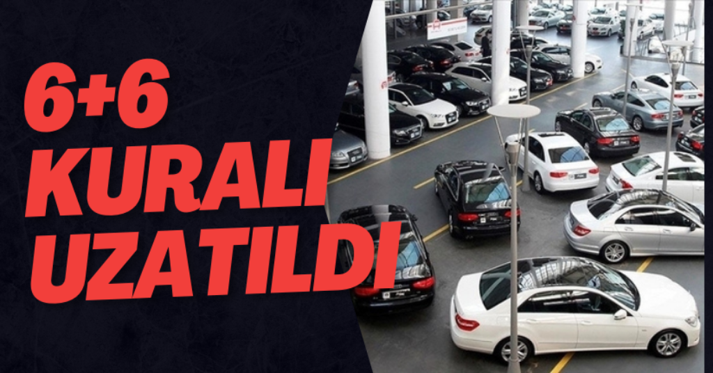6+6 Kuralı Uzatıldı