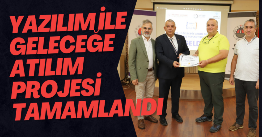 Yazılım İle Geleceğe Atılım Projesi Tamamlandı