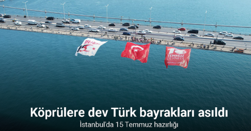 İstanbul’da köprülere dev Türk bayrakları asıldı
