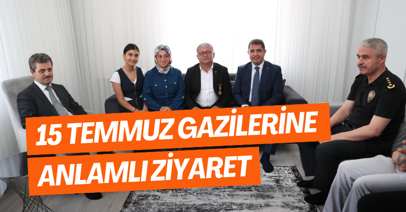 15 Temmuz Gazilerine Anlamlı Ziyaret