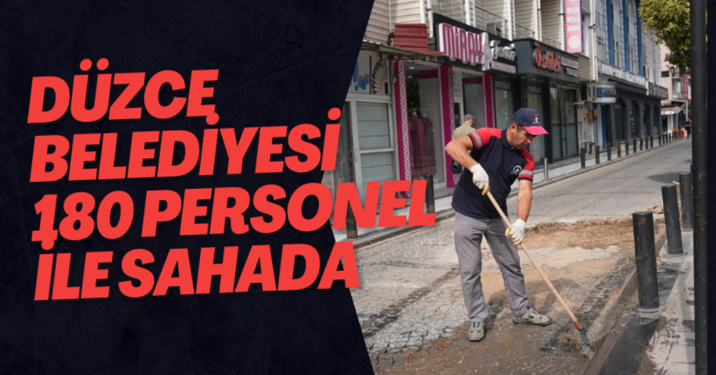 Düzce Belediyesi 180 Personel İle Sahada