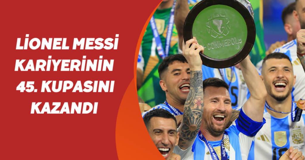 Lionel Messi, kariyerinin 45. kupasını kazandı