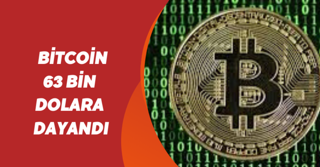 Bitcoin 63 bin dolara dayandı