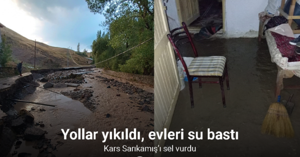 Sarıkamış’ı sel vurdu: Yollar yıkıldı, evleri su bastı