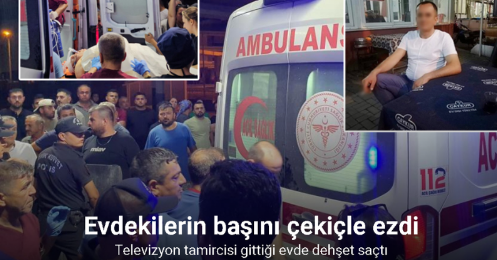 Televizyon tamircisi gittiği evde dehşet saçtı: Evdekilerin başını çekiçle ezdi