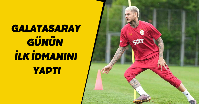Galatasaray günün ilk idmanını yaptı