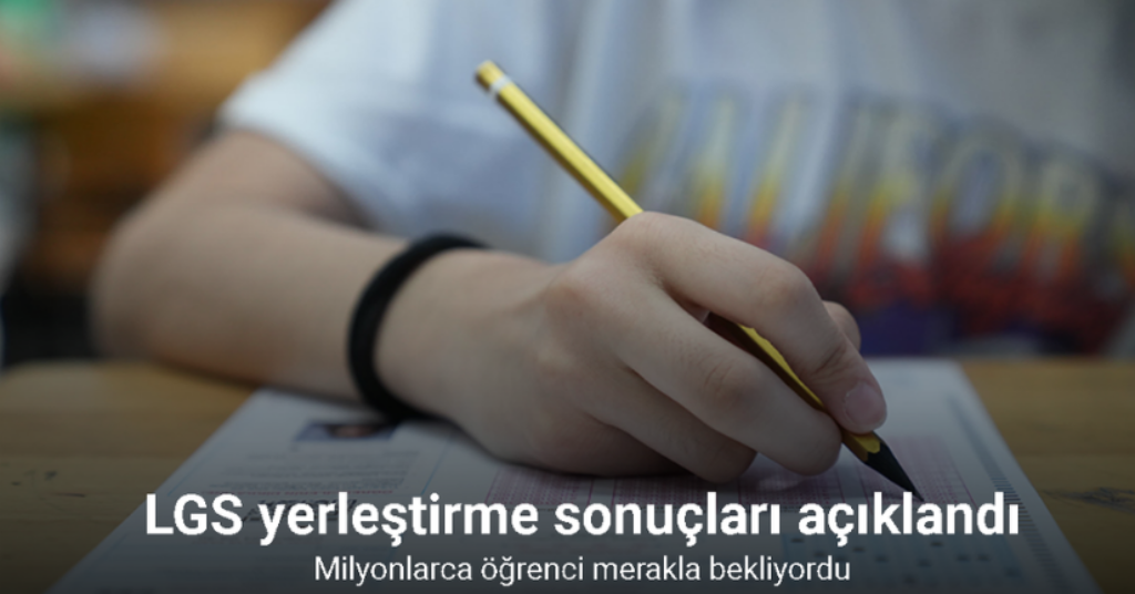 LGS yerleştirme sonuçları açıklandı