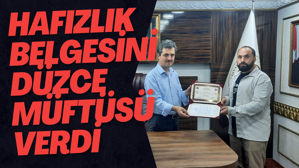 Hafızlık Belgesini Düzce Müftüsü Verdi