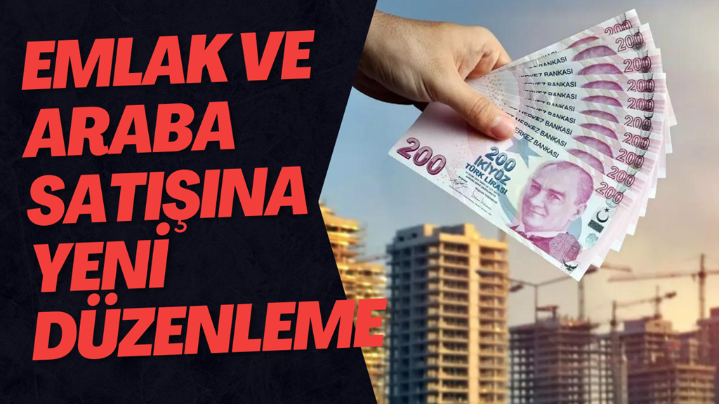 Emlak Ve Araba Satışına Yeni Düzenleme