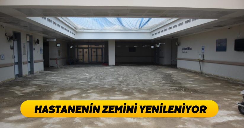 Hastanenin zemini yenileniyor