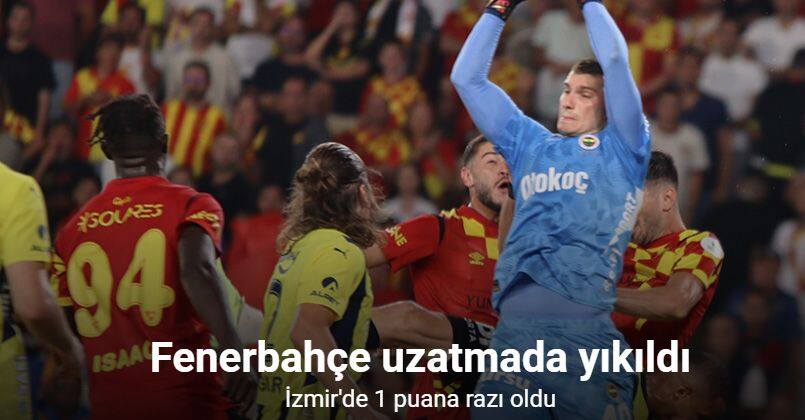 Fenerbahçe uzatmada yıkıldı! İzmir'de 1 puana razı oldu
