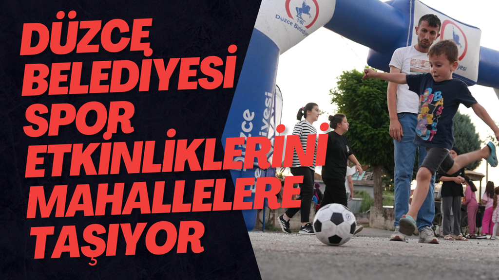 Düzce Belediyesi Spor Etkinliklerini Mahallelere Taşıyor