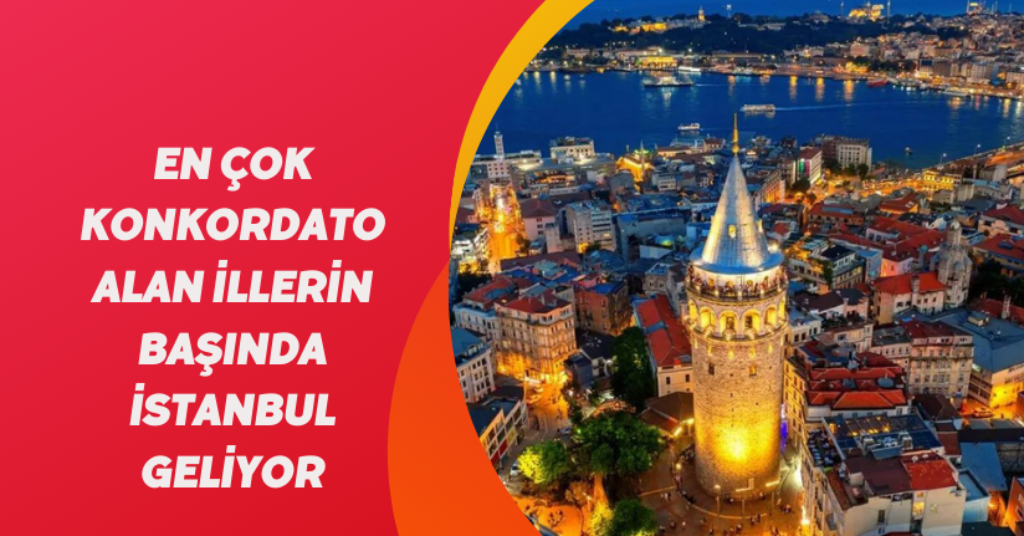 En çok konkordato alan illerin başında İstanbul geliyor
