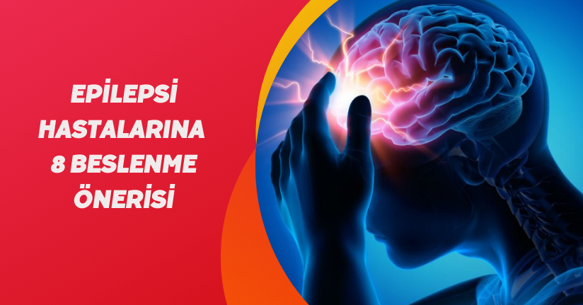 Epilepsi hastalarına 8 beslenme önerisi
