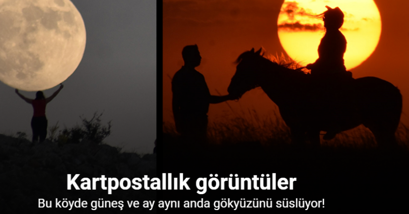 Bu köyde güneş ve ay aynı anda gökyüzünü süslüyor