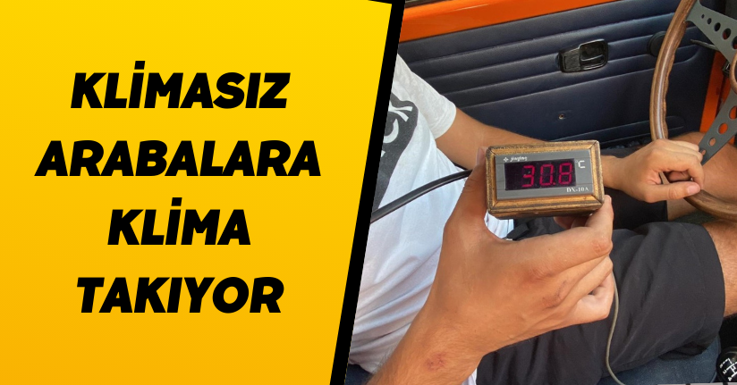 Klimasız Arabalar Klima Takıyor