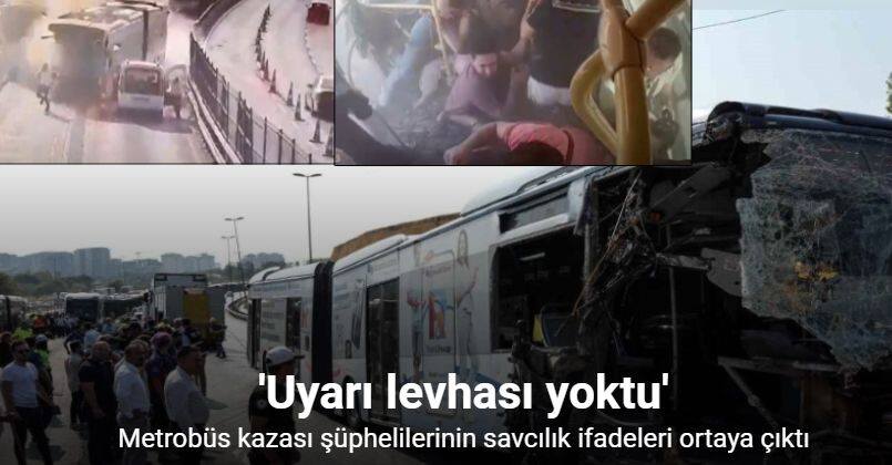 Metrobüs kazasına ilişkin şüphelilerin savcılık ifadeleri ortaya çıktı