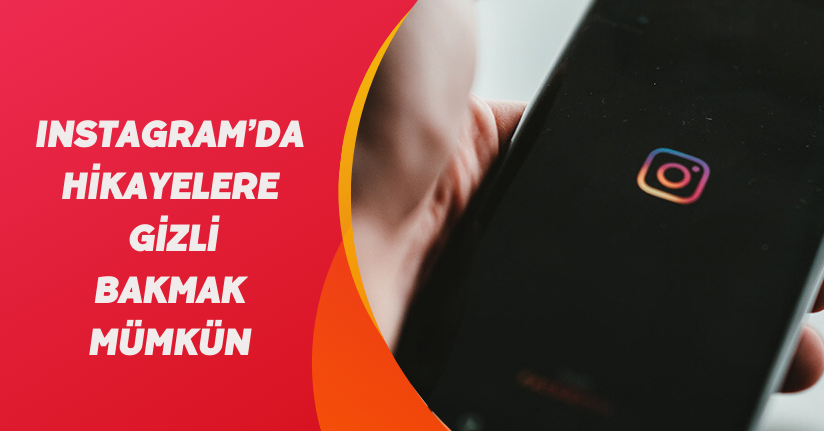 Instagram hikayelere gizli bakmak mümkün