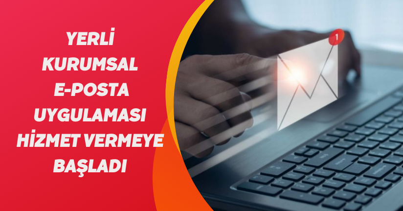 Yerli kurumsal e-posta uygulaması hizmet vermeye başladı