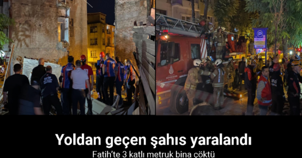 Fatih’te 3 katlı metruk bina çöktü: 1 yaralı