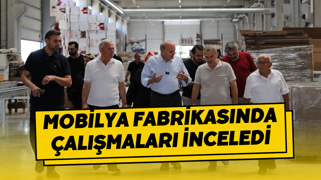 Mobilya Fabrikasında Çalışmaları İnceledi