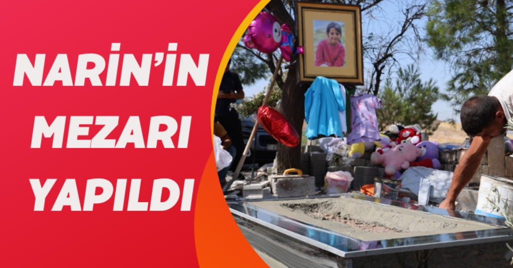 Narin’in Mezarı Yapıldı