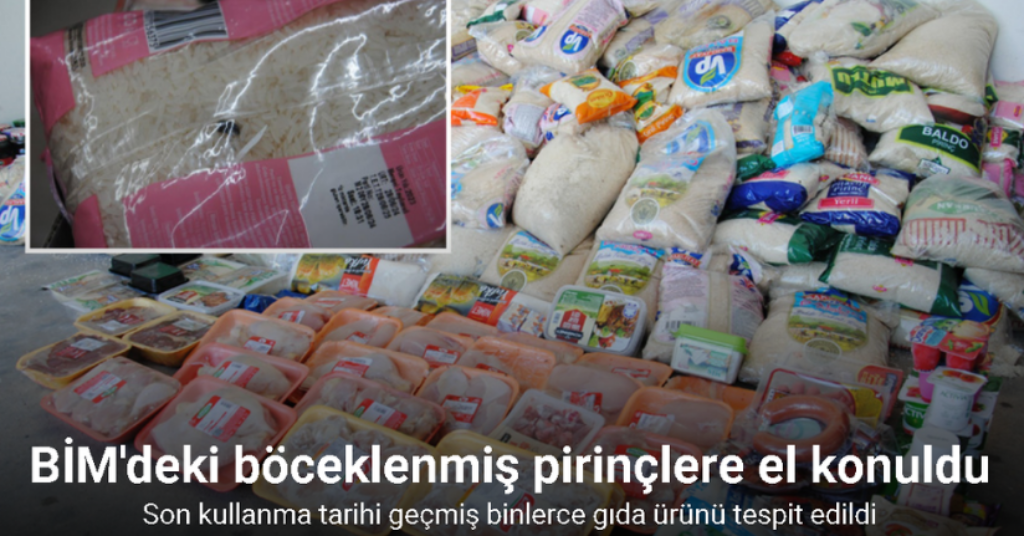 BİM marketteki son kullanma tarihi geçmiş ürünler ve böceklenmiş pirinç paketlerine el konuldu