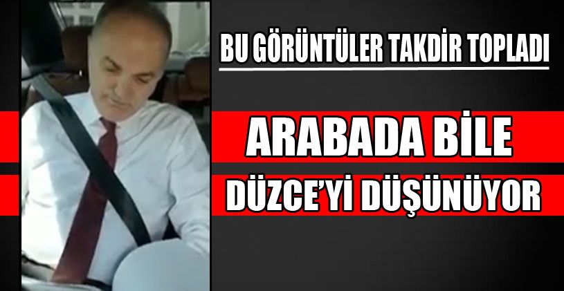 Arabada Bile Düzce’yi Düşünüyor