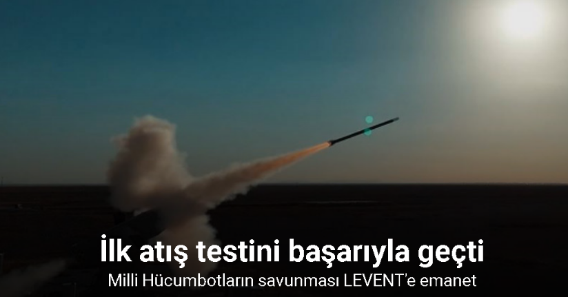 LEVENT Yakın Hava Savunma Sistemi ilk atış testini başarıyla geçti