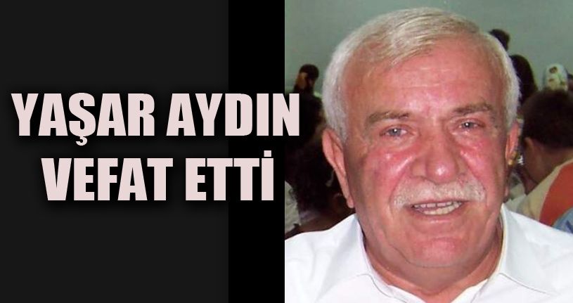 Yaşar Aydın Vefat Etti