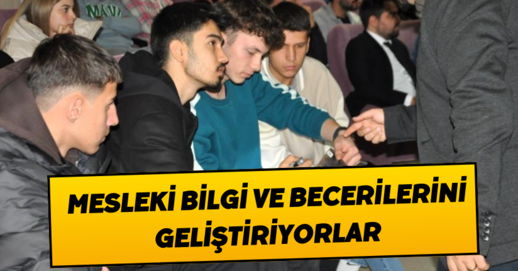 Mesleki bilgi ve becerilerini geliştiriyorlar
