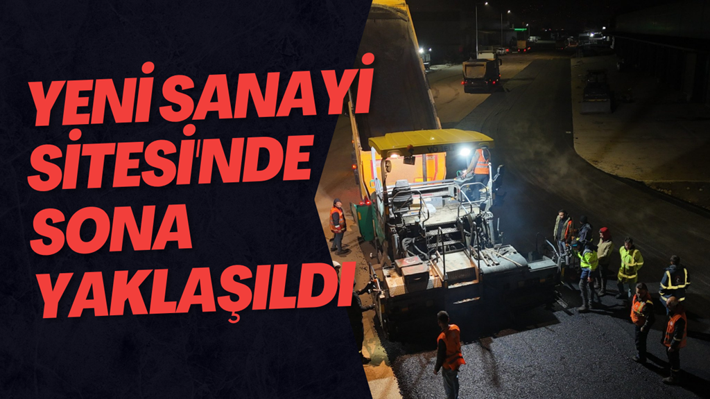 Yeni Sanayi Sitesi'nde Sona Yaklaşıldı