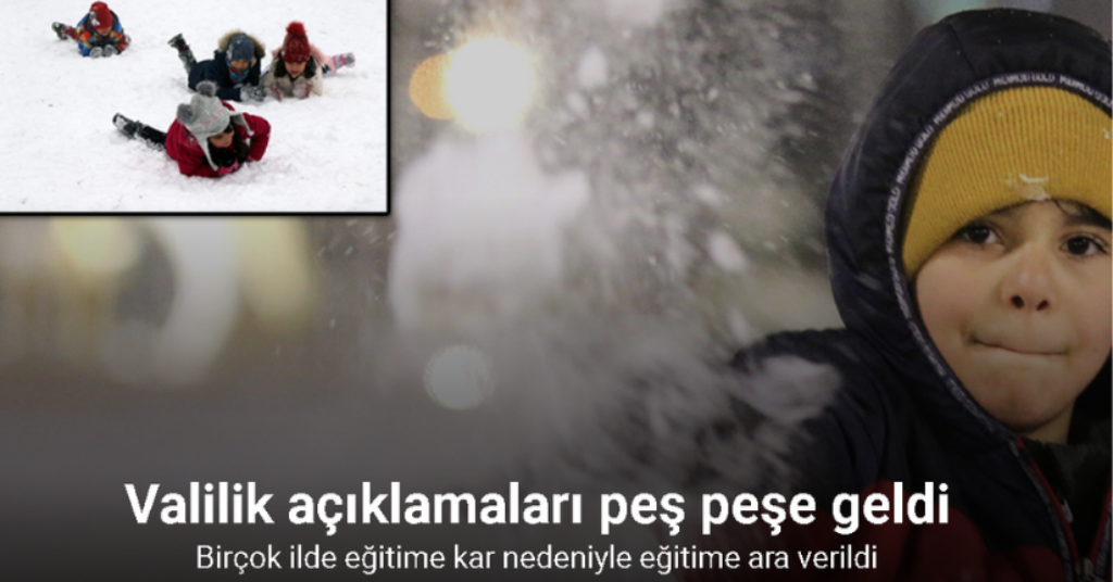 Kar yağışı nedeniyle eğitime ara verilen iller hangileri?