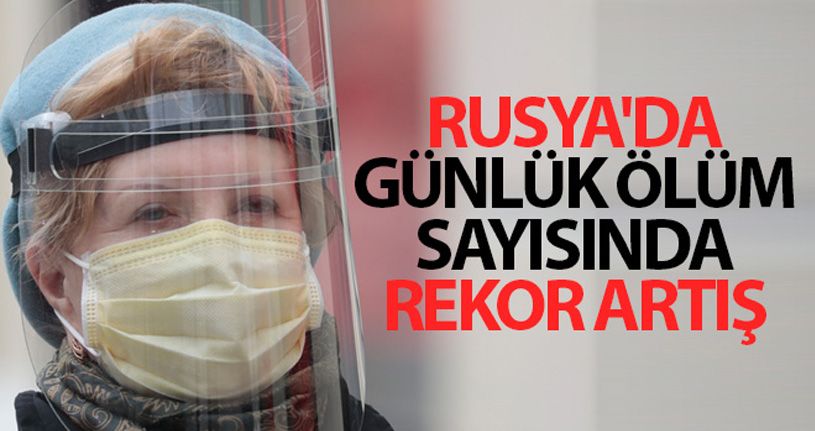 Rusya'da günlük ölüm sayısında rekor artış