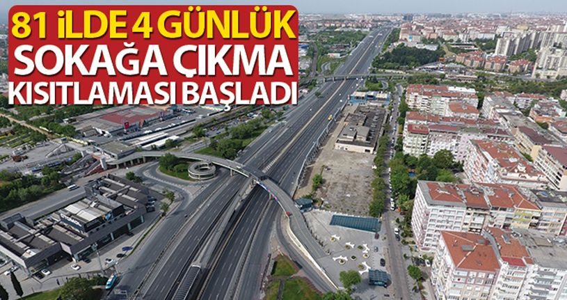 4 günlük sokağa çıkma kısıtlaması başladı