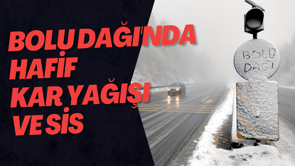 BOLU Dağı'nda Hafif Kar Yağışı Ve Sis