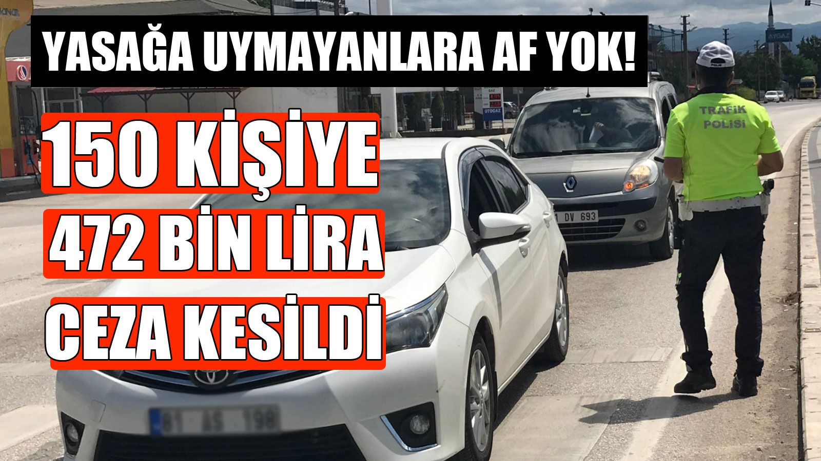 Yasağa Uymayanlara Af Yok!