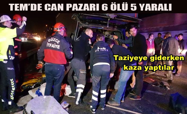 TEM'de Can Pazarı 6 Ölü 5 Yaralı