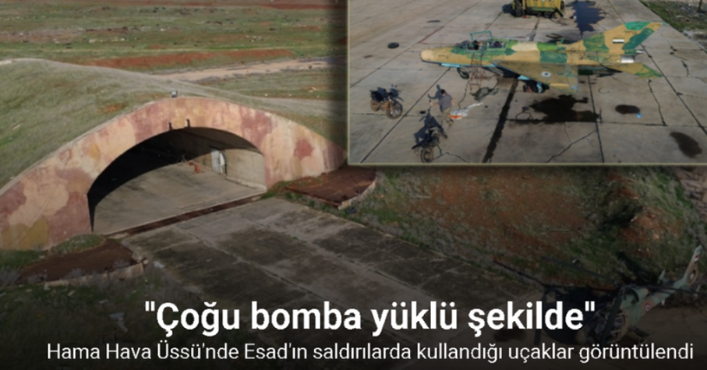 Hama Hava Üssü'nde Esad'ın saldırılarda kullandığı uçaklar görüntülendi