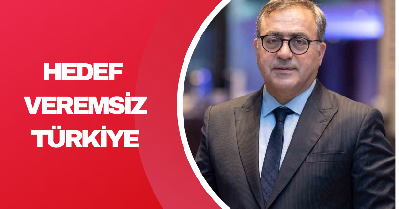 Hedef veremsiz Türkiye