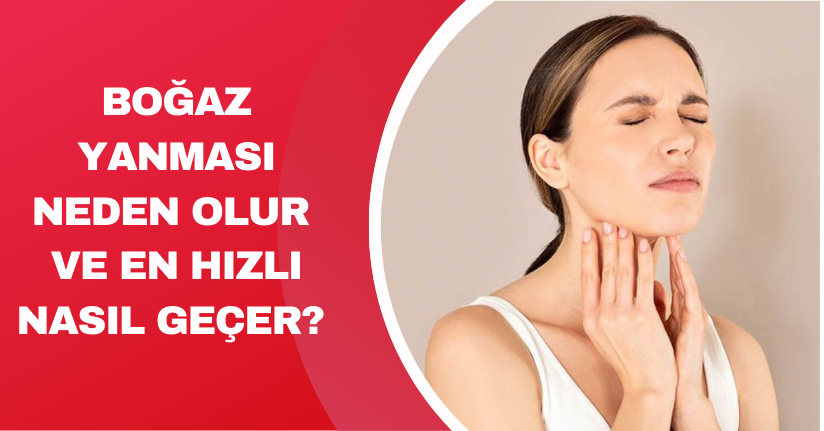 Boğaz yanması neden olur ve en hızlı nasıl geçer? 