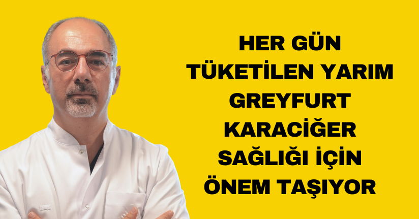 Her gün tüketilen yarım greyfurt, karaciğer sağlığı için önem taşıyor