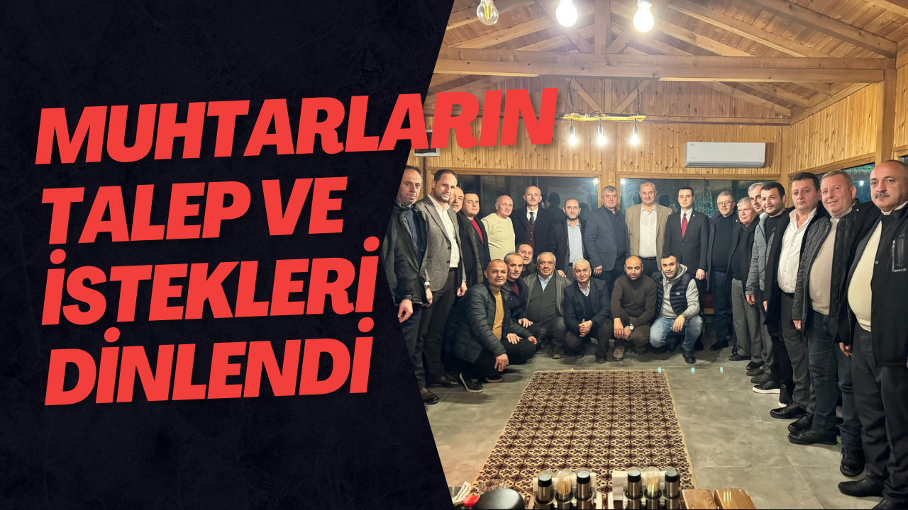 Muhtarların Talep Ve İstekleri Dinlendi