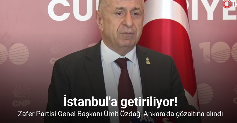 Zafer Partisi Genel Başkanı Ümit Özdağ, Ankara’da gözaltına alındı.