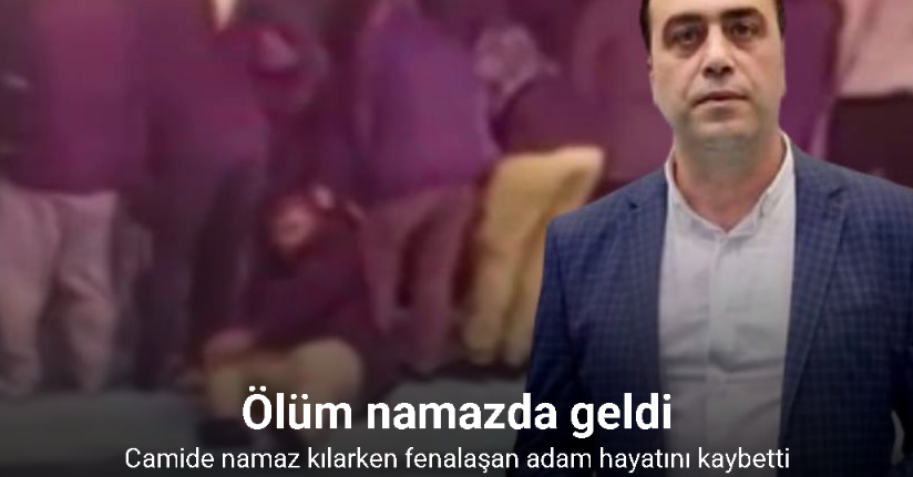 İstanbul’da camide namaz kılarken kalp krizi geçiren adam hayatını kaybetti
