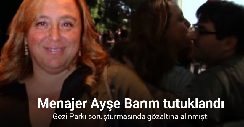 Menajer Ayşe Barım tutuklandı