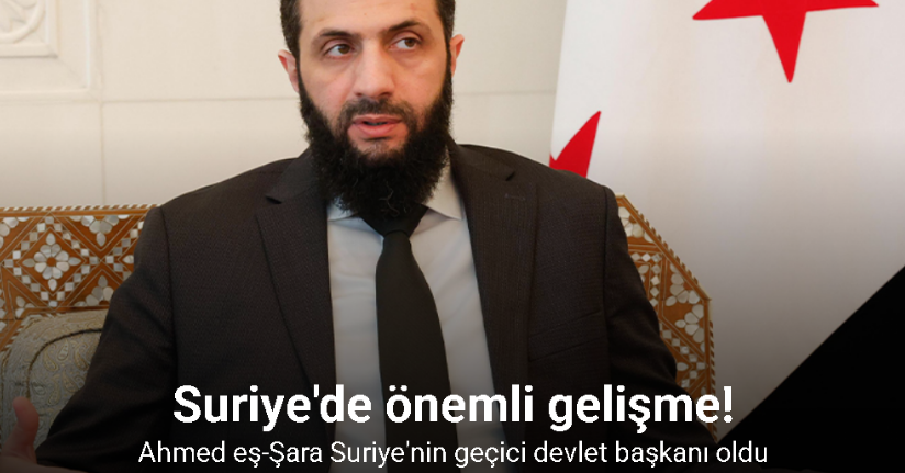 Ahmed eş-Şara Suriye'nin geçici devlet başkanı oldu