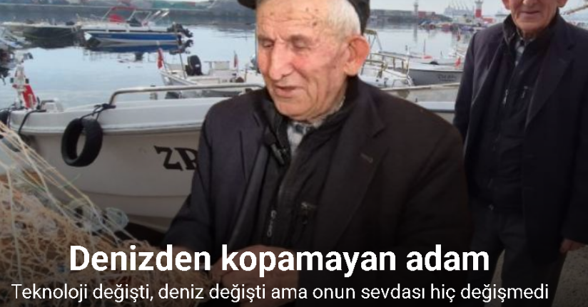 70 yılını denizde geçirdi, limandan kopamıyor70 yılını denizde geçirdi, limandan kopamıyor