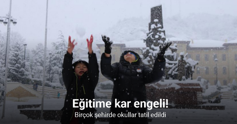Eğitime kar engeli! İşte tatil olan iller