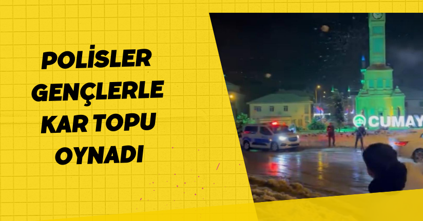 Polisler gençlerle kar topu oynadı
